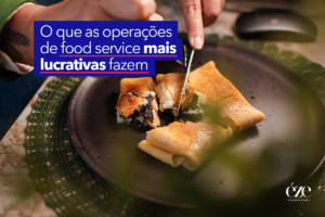 O que as operações de food service mais lucrativas fazem